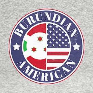 Proud Burundian-American Badge - Burundi Flag T-Shirt